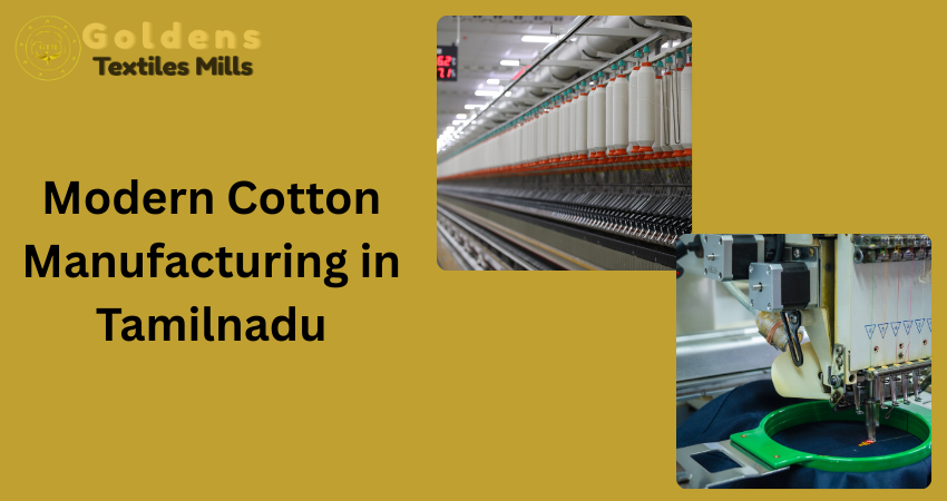 Modern Cotton Manufacturing in Tamilnadu